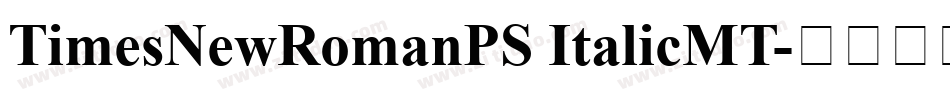 TimesNewRomanPS ItalicMT字体转换